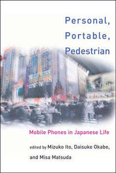 Paperback Personal, Portable, Pedestrian: Mobile Phones in Japanese Life Book
