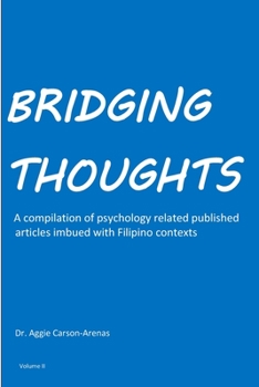 Paperback Bridging Thoughts: A compilation of psychology related published articles imbued with Filipino contexts Book