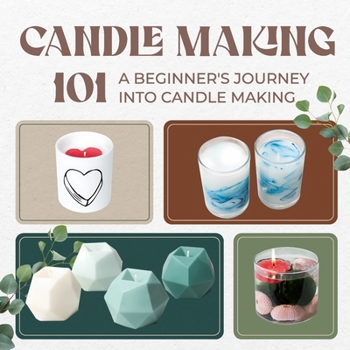 Paperback Candle Making 101: A Beginner's Journey into Candle Making Book