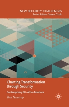 Paperback Charting Transformation Through Security: Contemporary Eu-Africa Relations Book