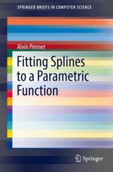 Paperback Fitting Splines to a Parametric Function Book