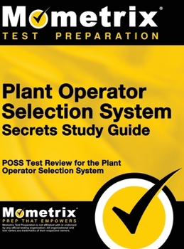 Hardcover Plant Operator Selection System Secrets Study Guide: Poss Test Review for the Plant Operator Selection System Book