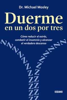 Paperback Duerme En Un DOS Por Tres.: Cómo Reducir El Estrés, Combatir El Insomnio Y Alcanzar El Verdadero Descanso [Spanish] Book