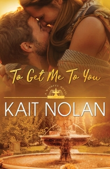 To Get Me to You - Book #1 of the Wishful