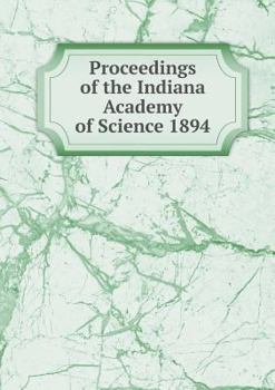 Paperback Proceedings of the Indiana Academy of Science 1894 Book