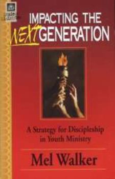 Unknown Binding Impacting the next generation: A strategy for discipleship in youth ministry Book
