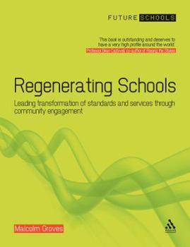 Paperback Regenerating Schools: Leading Transformation of Standards and Services Through Community Engagement Book