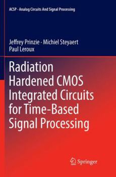 Paperback Radiation Hardened CMOS Integrated Circuits for Time-Based Signal Processing Book