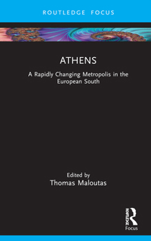 Hardcover Athens: A Rapidly Changing Metropolis in the European South Book