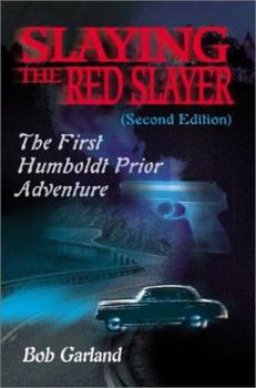 Slaying the Red Slayer: The First Humboldt Prior Adventure - Book #1 of the Humboldt Prior Mystery