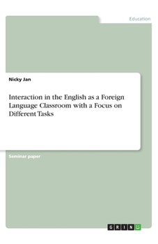 Paperback Interaction in the English as a Foreign Language Classroom with a Focus on Different Tasks Book