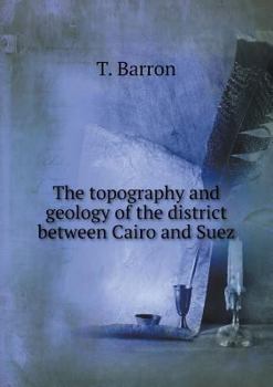 Paperback The topography and geology of the district between Cairo and Suez Book