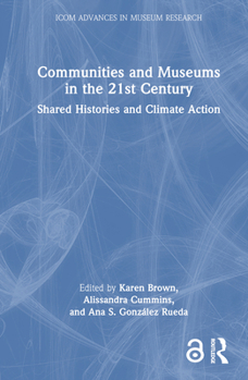 Hardcover Communities and Museums in the 21st Century: Shared Histories and Climate Action Book