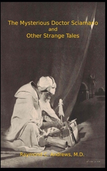 The Mysterious Doctor Sciamano and Other Strange Tales