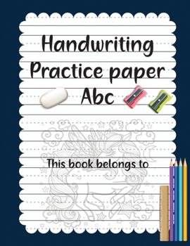 Paperback Handwriting practice paper: 110 Blank Writing Pages - For Students Learning to Write Letters Book