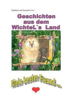 Paperback Geschichten aus dem WichteL`s Land: Mein bester Freund ... [German] Book