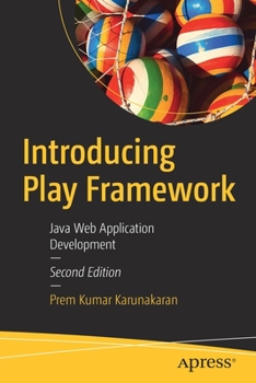Introducing Play Framework: Java and Scala Web Application Development