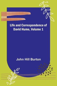 Paperback Life and Correspondence of David Hume, Volume 1 Book