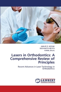 Lasers in Orthodontics: A Comprehensive Review of Principles