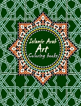 Paperback Islamic Arab Art Coloring Book: Arabic Islamic geometric art to Color Islamic Geometric Patterns 30 beautiful Geometric shapes coloring page SIZE 8.5x Book