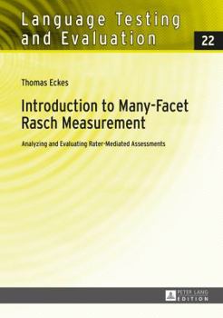 Hardcover Introduction to Many-Facet Rasch Measurement: Analyzing and Evaluating Rater-Mediated Assessments. 2nd Revised and Updated Edition Book
