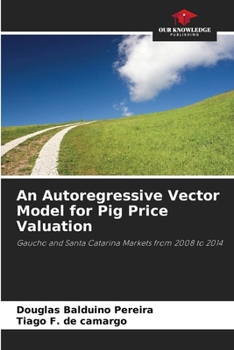 Paperback An Autoregressive Vector Model for Pig Price Valuation Book