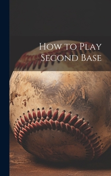 Hardcover How to Play Second Base Book