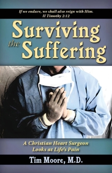 Paperback Surviving the Suffering: A Christian Surgeon Looks at Life's Pain Book