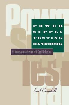 Paperback Power Supply Testing Handbook: Strategic Approaches in Test Cost Reduction Book