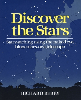 Paperback Discover the Stars: Starwatching Using the Naked Eye, Binoculars, or a Telescope Book