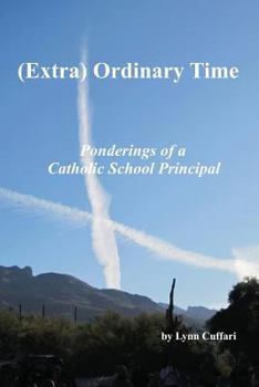 Paperback (Extra) Ordinary Time: Ponderings of a Catholic School Principal Book