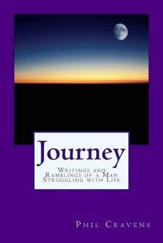 Paperback Journey: Writings and Ramblings of a Man Struggling with Life Book