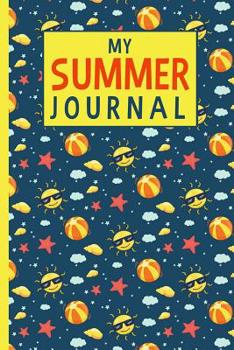 Paperback My Summer Journal: Summer Activities For Kids - Kids Holiday Journal - Summer Camp & Travel Journal For Kids - Summer Write and Draw Jour Book