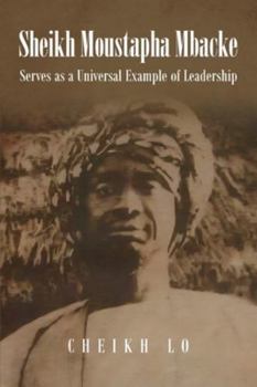 Paperback Sheikh Moustapha Mbacke Serves as a Universal Example of Leadership Book