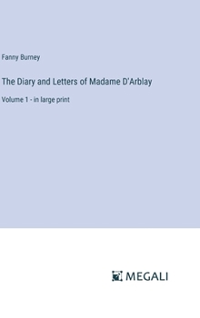 Hardcover The Diary and Letters of Madame D'Arblay: Volume 1 - in large print Book