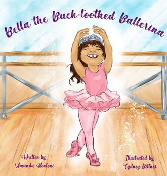 Hardcover Bella the Buck-toothed Ballerina Book