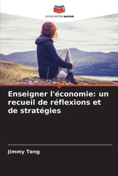 Paperback Enseigner l'économie: un recueil de réflexions et de stratégies [French] Book