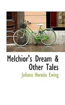 Paperback Melchior's Dream & Other Tales Book