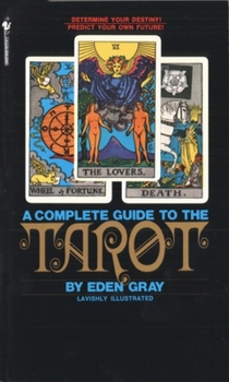 Mass Market Paperback The Complete Guide to the Tarot: Determine Your Destiny! Predict Your Own Future! Book