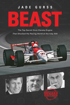 Paperback Beast: The Top Secret Ilmor-Penske Engine That Shocked the Racing World at the Indy 500 Book