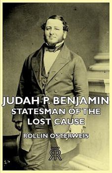 Paperback Judah P. Benjamin - Statesman of the Lost Cause Book