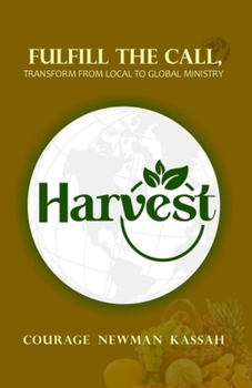 Paperback Harvest - Fulfill the Call: (Transform from Local to Global Ministry) Book