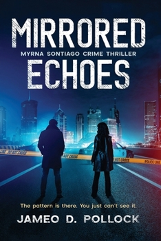 Mirrored Echoes: A Myrna Sontiago Novella Series