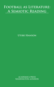 Hardcover Football as Literature: A Semiotic Reading Book