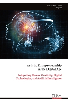Artistic Entrepreneurship in the Digital Age: Integrating Human Creativity, Digital Technologies, and Artificial Intelligence
