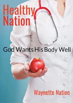 Paperback Healthy Nation, God Wants His Body Well Book
