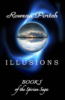 Illusions - Book #5 of the Spirian Saga