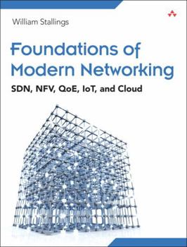 Paperback Foundations of Modern Networking: Sdn, Nfv, Qoe, Iot, and Cloud Book