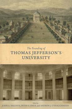 Hardcover The Founding of Thomas Jefferson's University Book