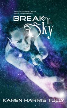Paperback Break the Sky (Galactic Dreams) Book